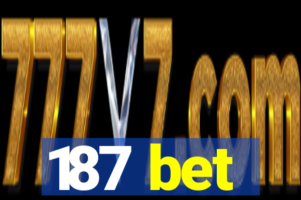 187 bet